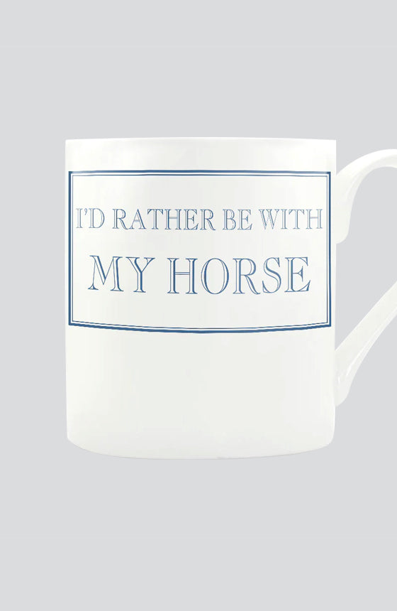 I'd Rather Be with My Horse Mug