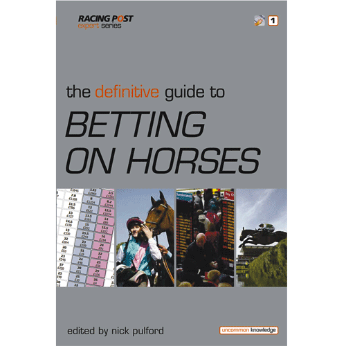 The Definitive Guide to Betting on Horses